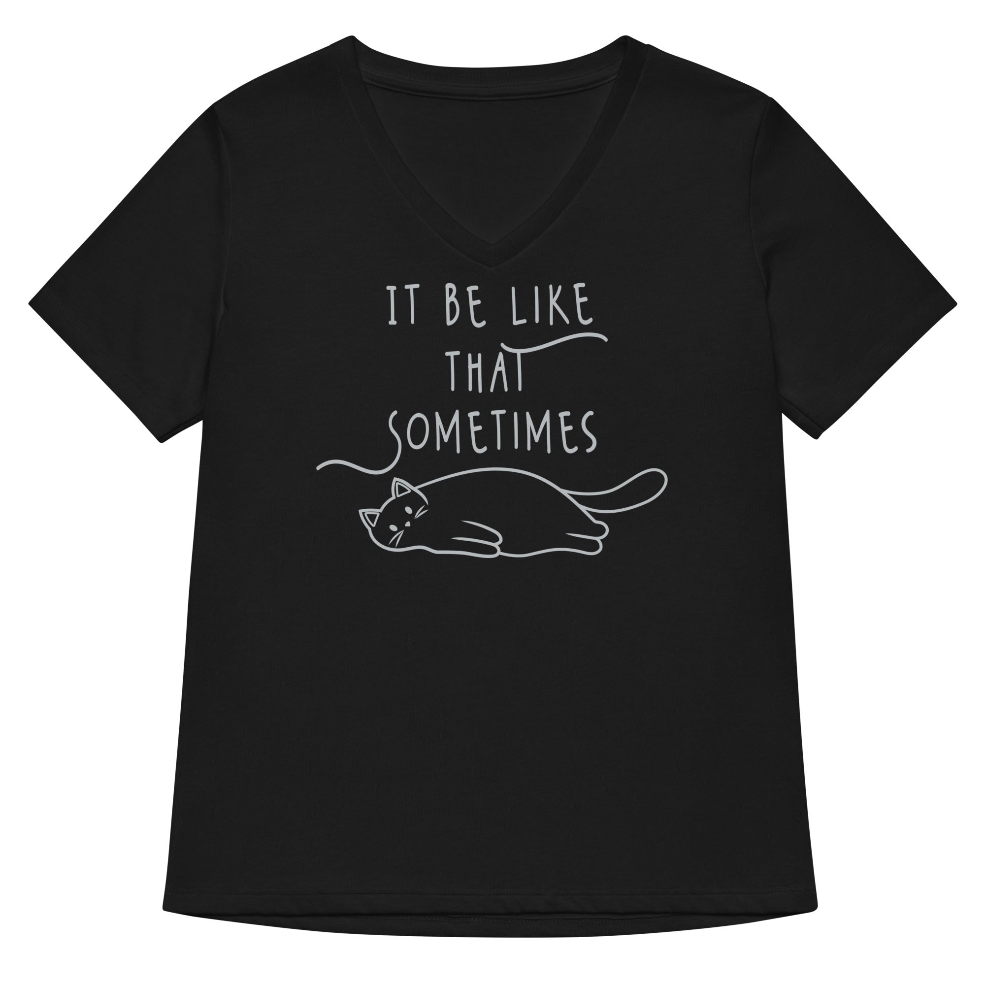 It Be Like That Sometimes Women S V Neck Tee V Neck T Shirt US Trend