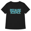 Because Science Women S V Neck Tee V Neck T Shirt Gift Ready