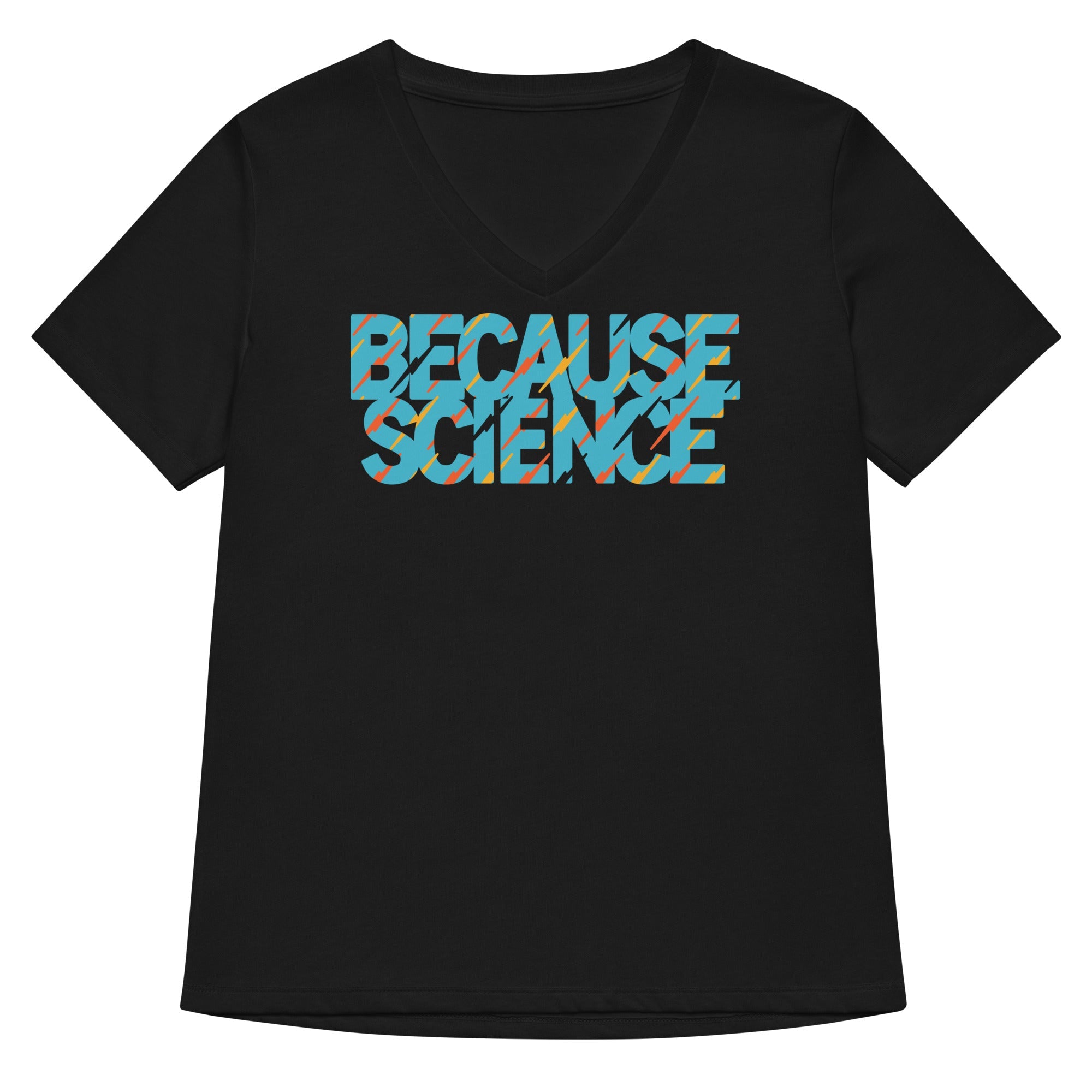 Because Science Women S V Neck Tee V Neck T Shirt Gift Ready
