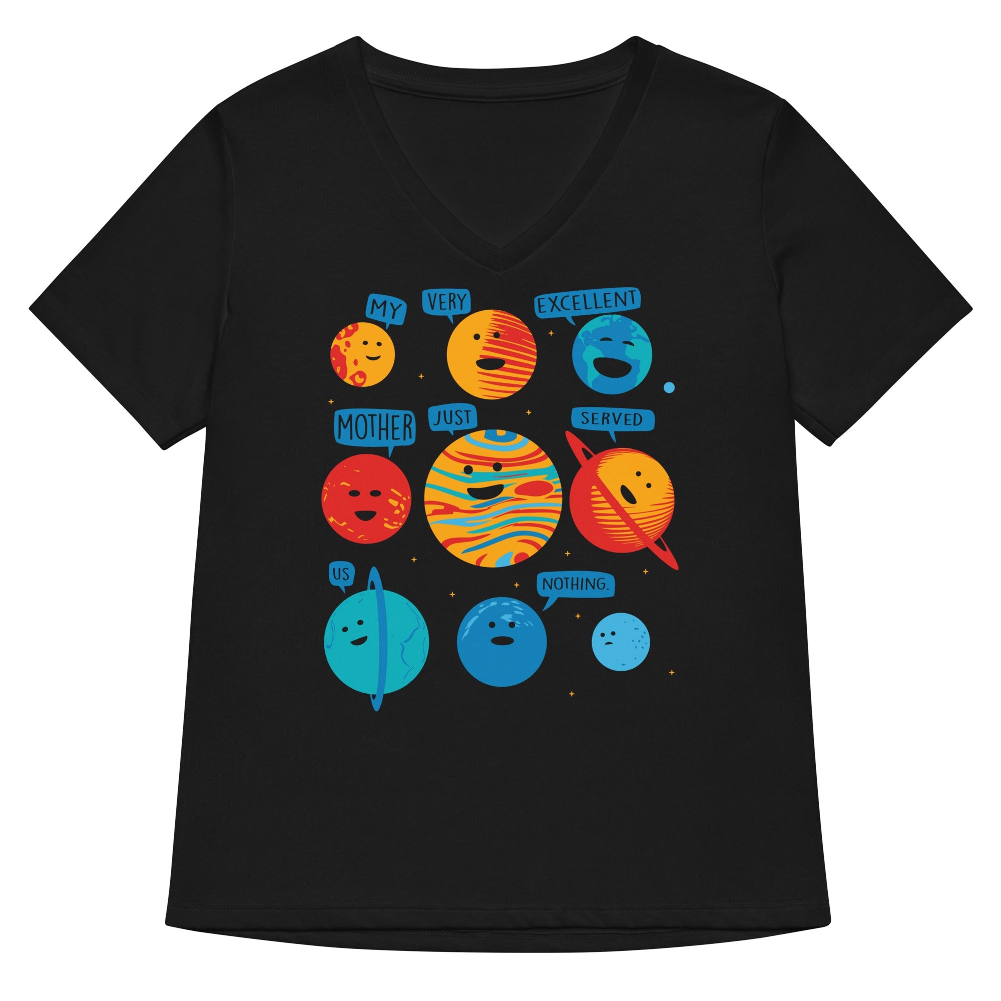 My Very Excellent Mother Just Served Us Nothing Women S V Neck Tee V Neck T Shirt Premium Print
