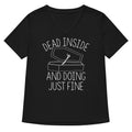 Dead Inside And Doing Fine Women S V Neck Tee V Neck T Shirt Premium Print