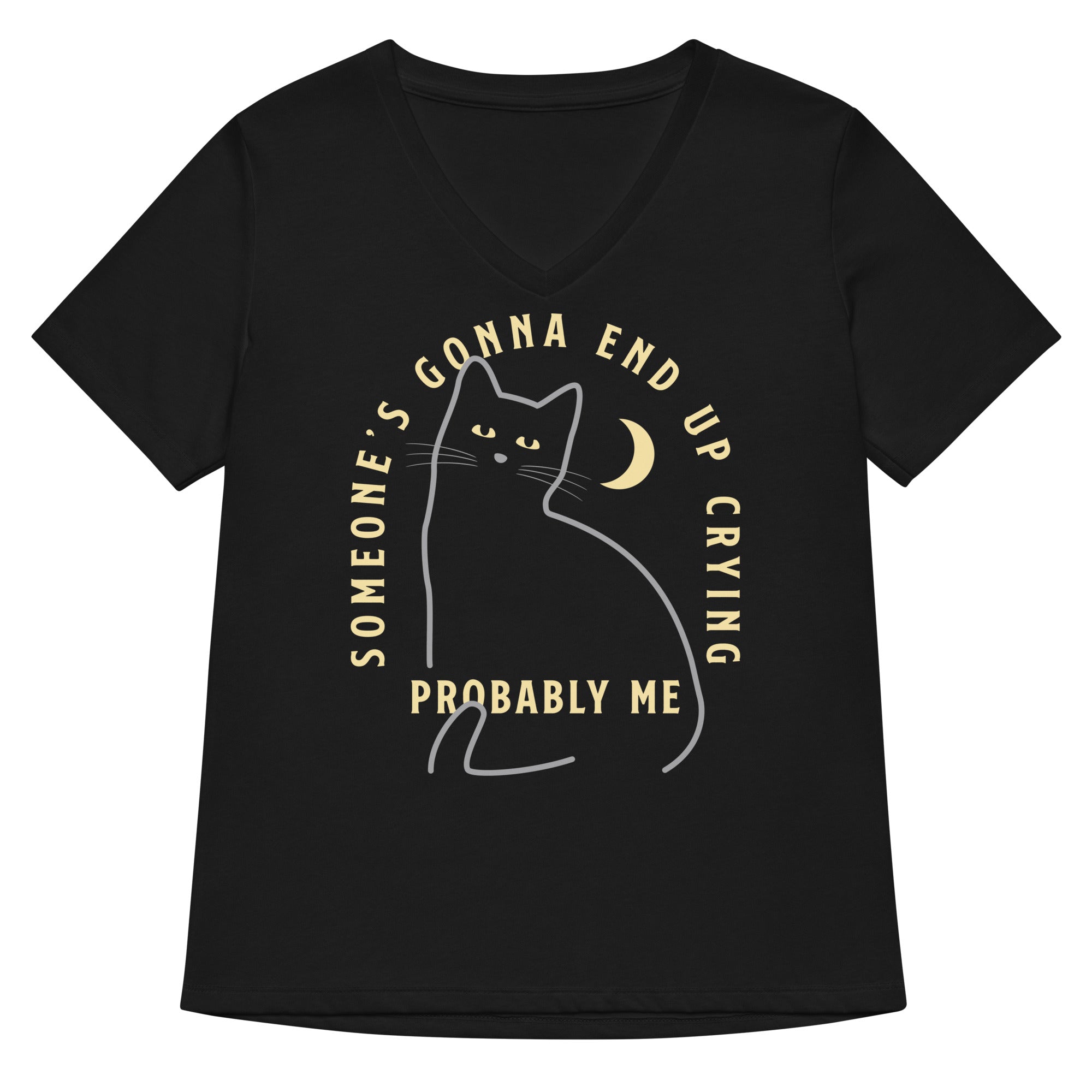 Someone S Gonna End Up Crying Women V Neck Tee V Neck T Shirt Premium Print