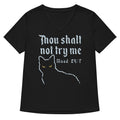 Thou Shalt Not Try Me Women S V Neck Tee V Neck T Shirt Premium Print