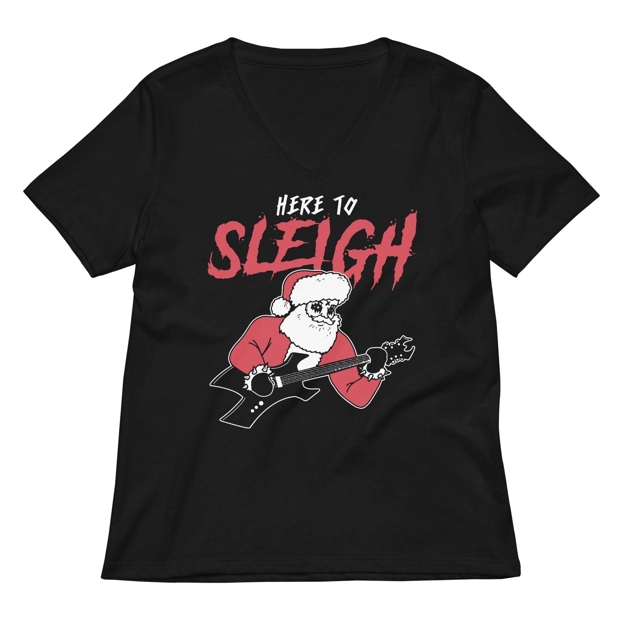 Here To Sleigh Women S V Neck Tee V Neck T Shirt Gift Ready