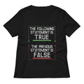 The Following Statement Is True Women S V Neck Tee V Neck T Shirt Clean Design