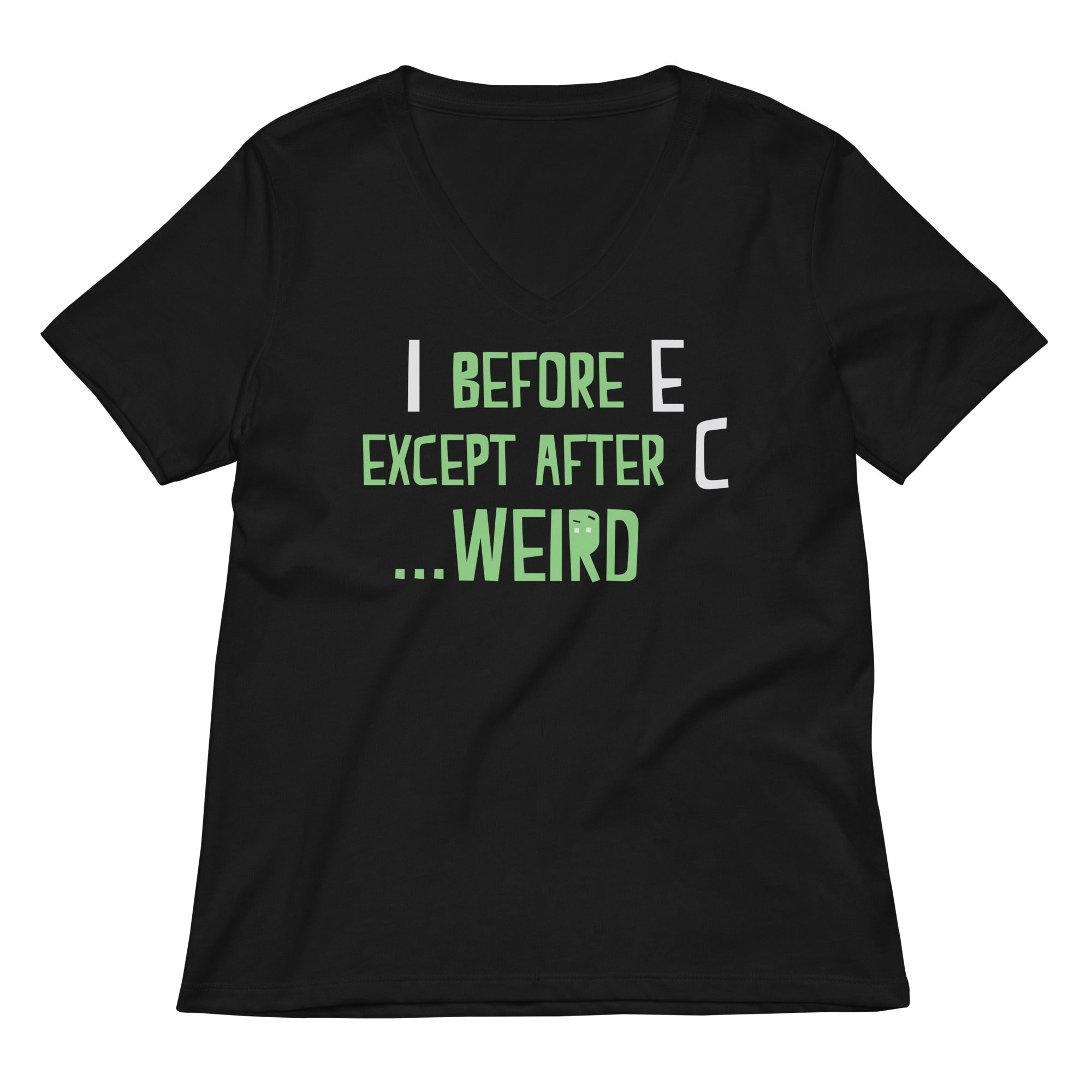 I Before E Except After C Women S V Neck Tee V Neck T Shirt Everyday Wear