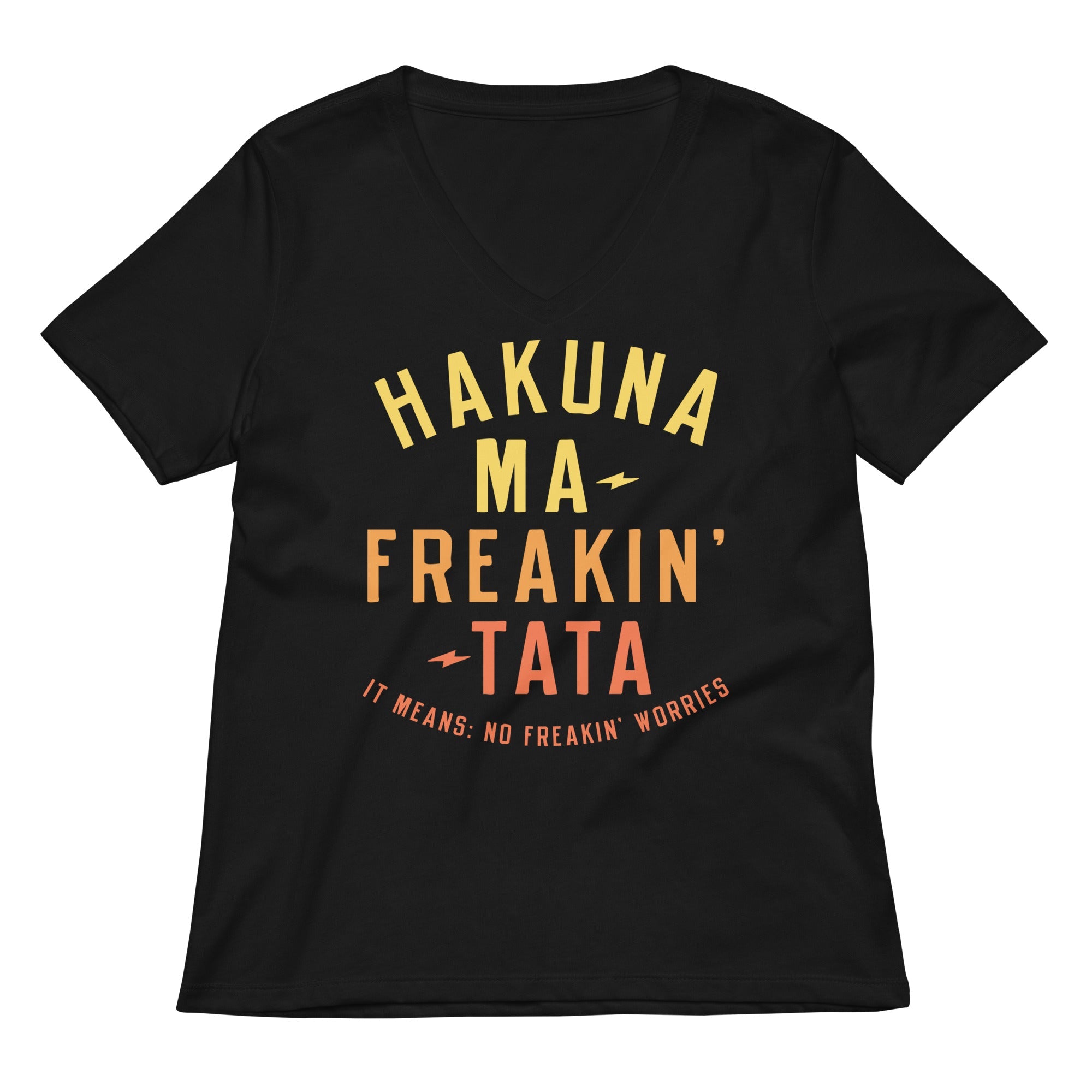 Hakuna Ma Freakin Tata Women S V Neck Tee V Neck T Shirt Clean Design