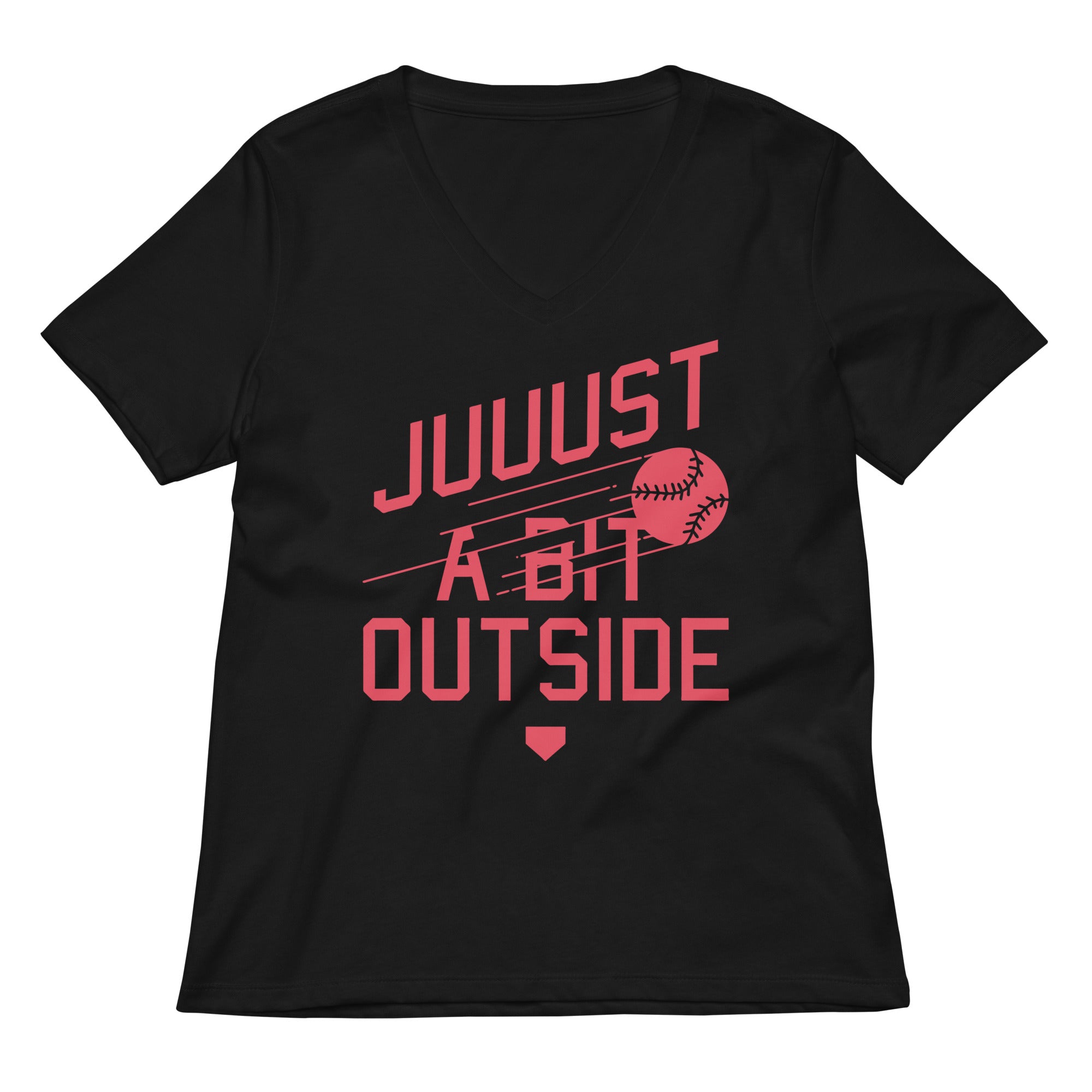 Just A Bit Outside Women S V Neck Tee V Neck T Shirt Clean Design
