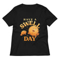 Have A Swell Day Women S V Neck Tee V Neck T Shirt Clean Design