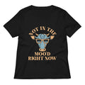 Not In The Moo D Right Now Women S V Neck Tee V Neck T Shirt Gift Ready