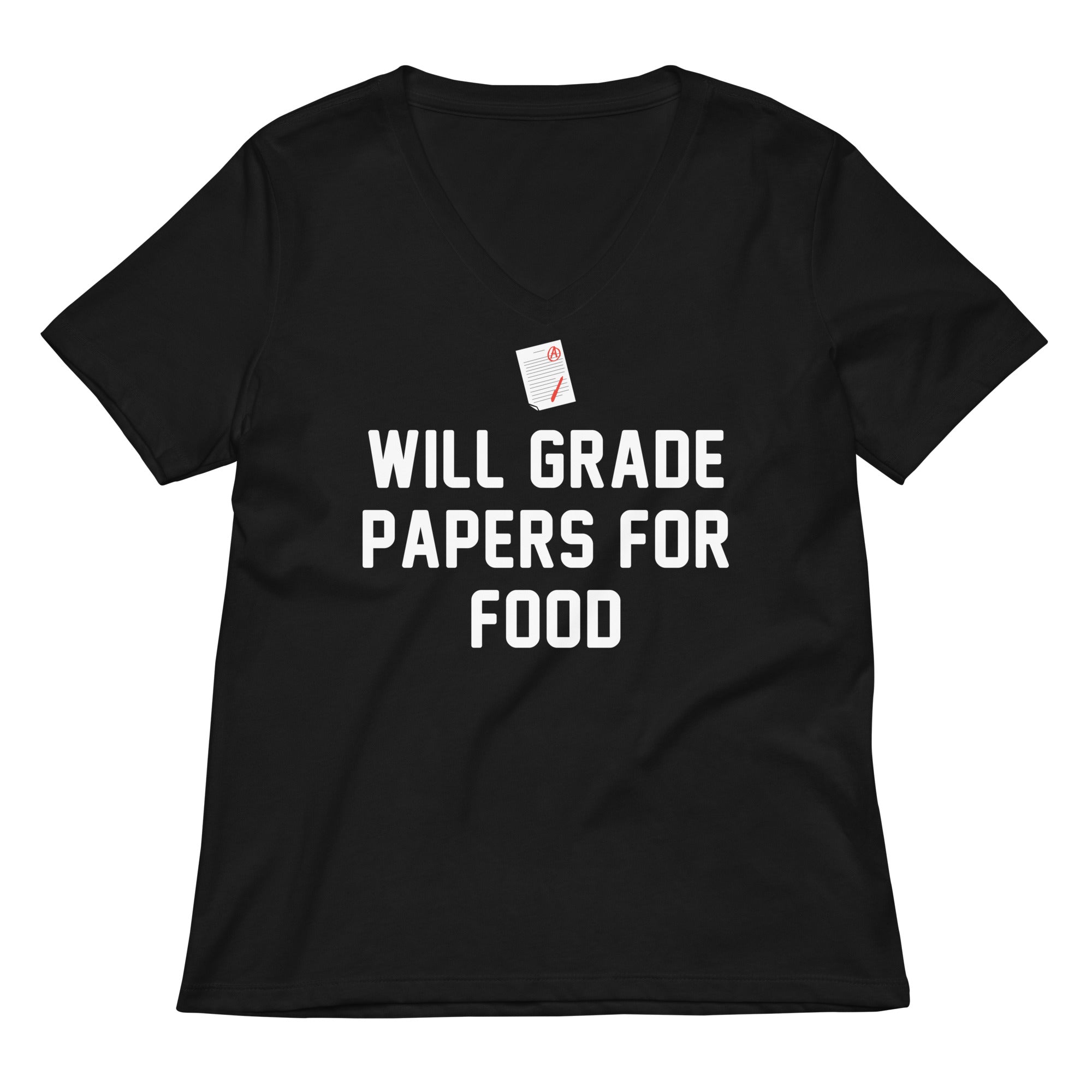Will Grade Papers For Food Women S V Neck Tee V Neck T Shirt Clean Design