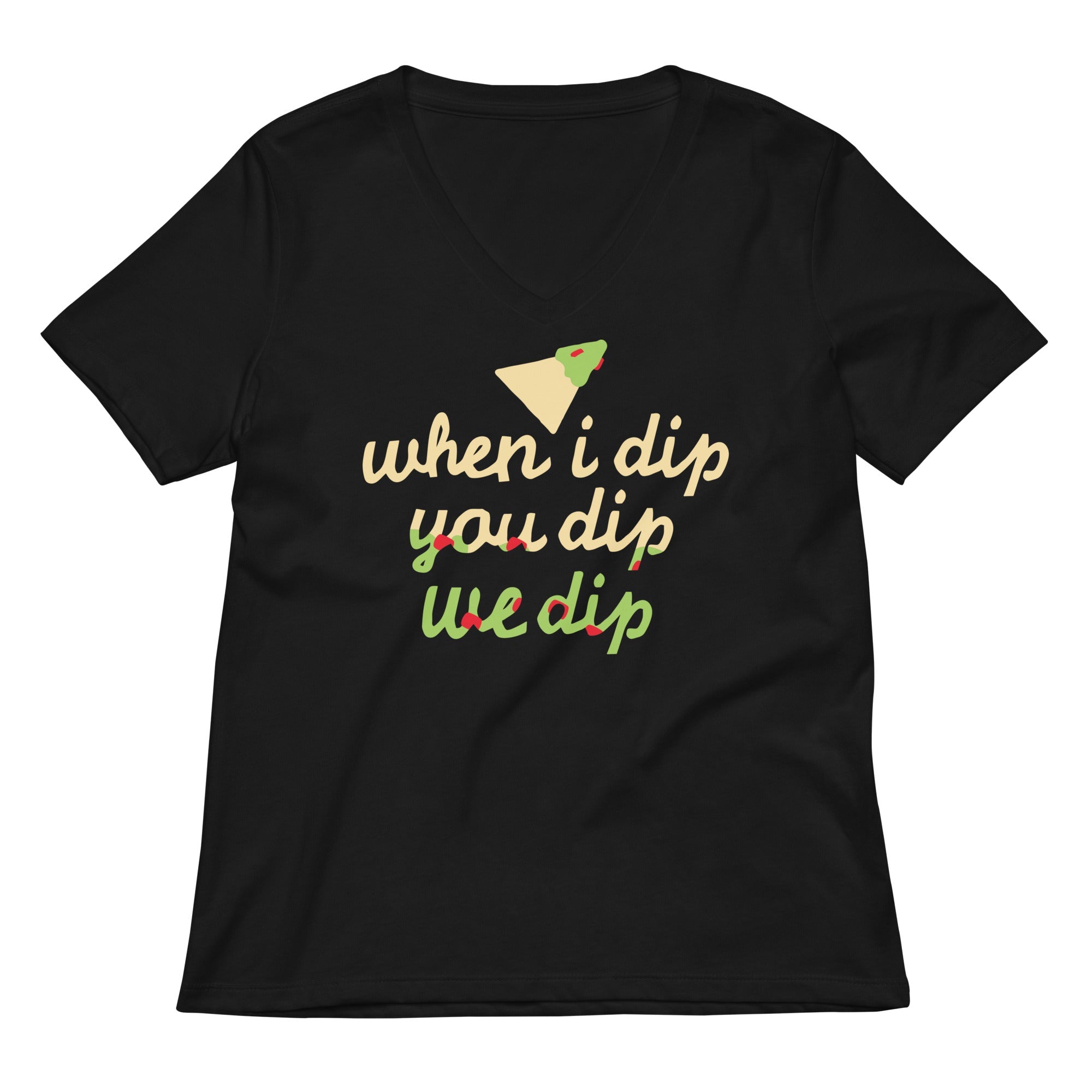 When I Dip You We Women S V Neck Tee V Neck T Shirt Everyday Wear