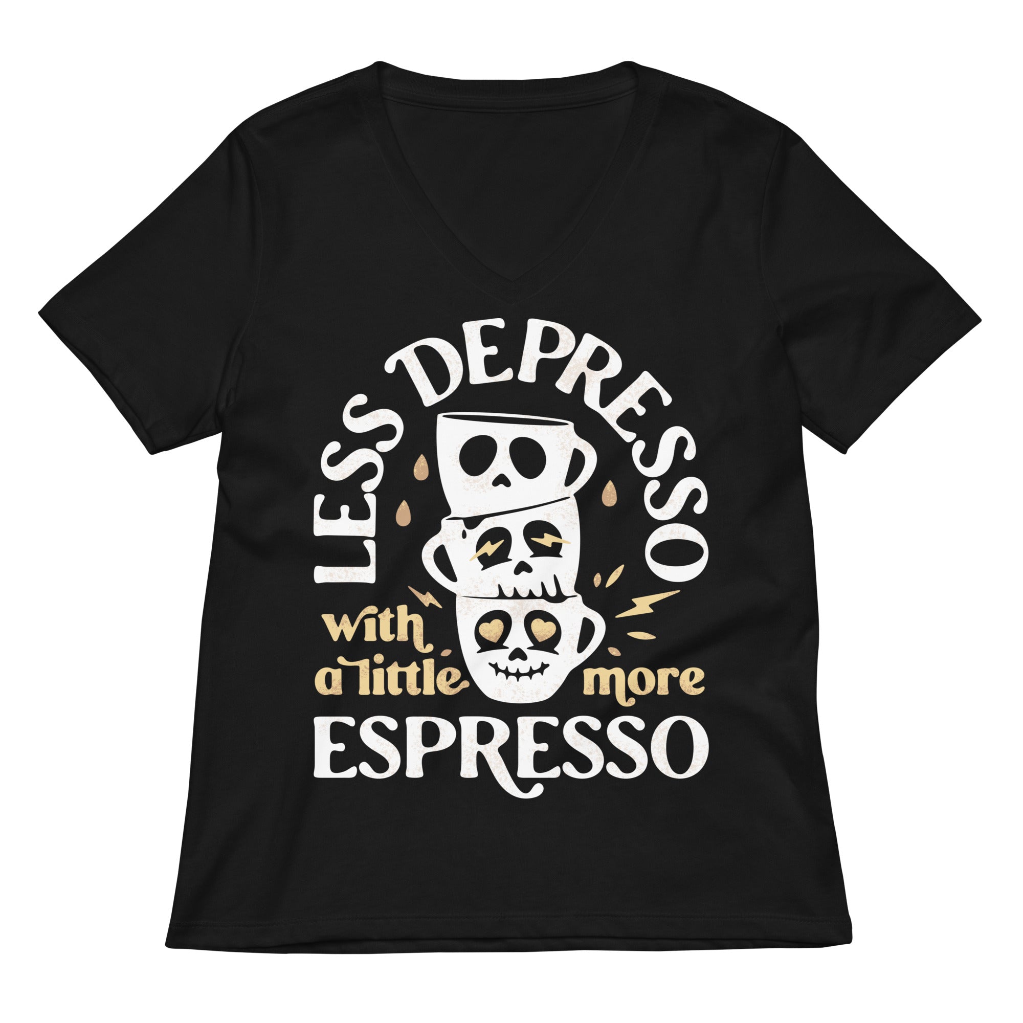 Less Depresso With A Little More Espresso Women S V Neck Tee V Neck T Shirt US Trend