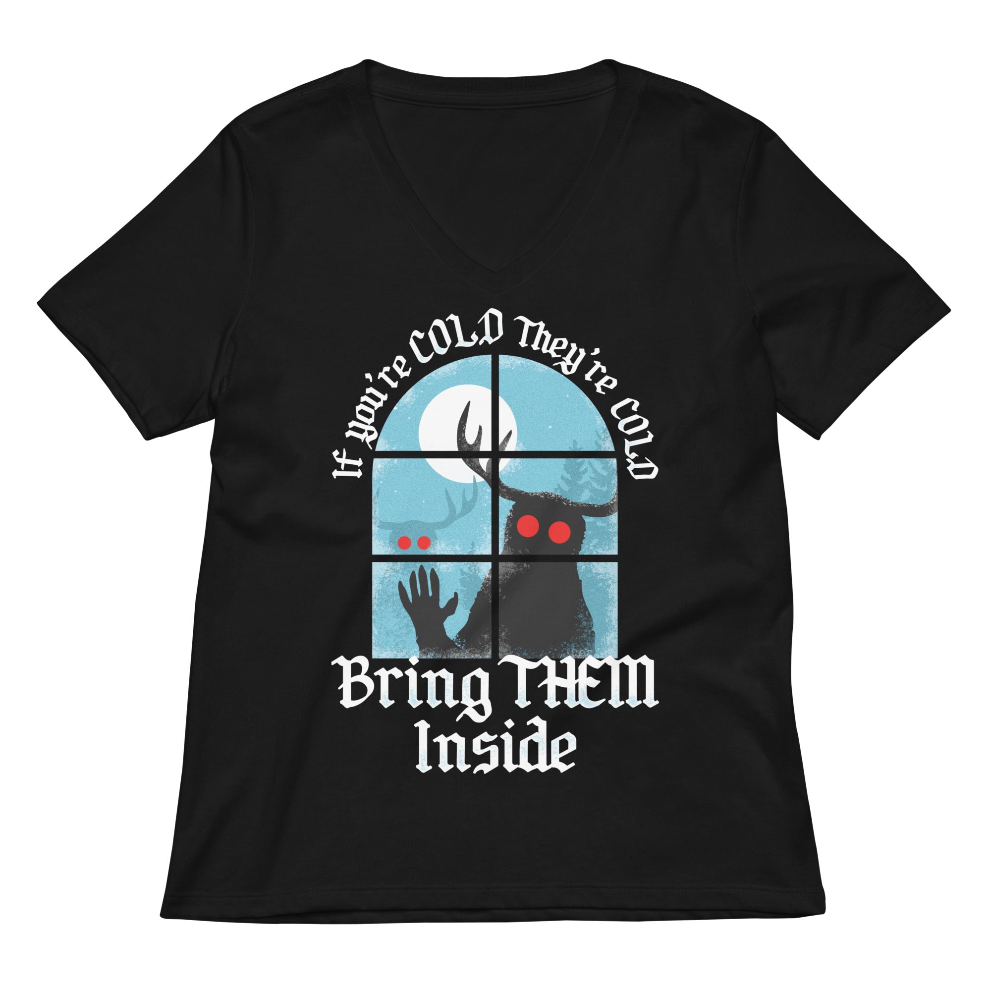 If You Re Cold They Bring Them Inside Women S V Neck Tee V Neck T Shirt Everyday Wear