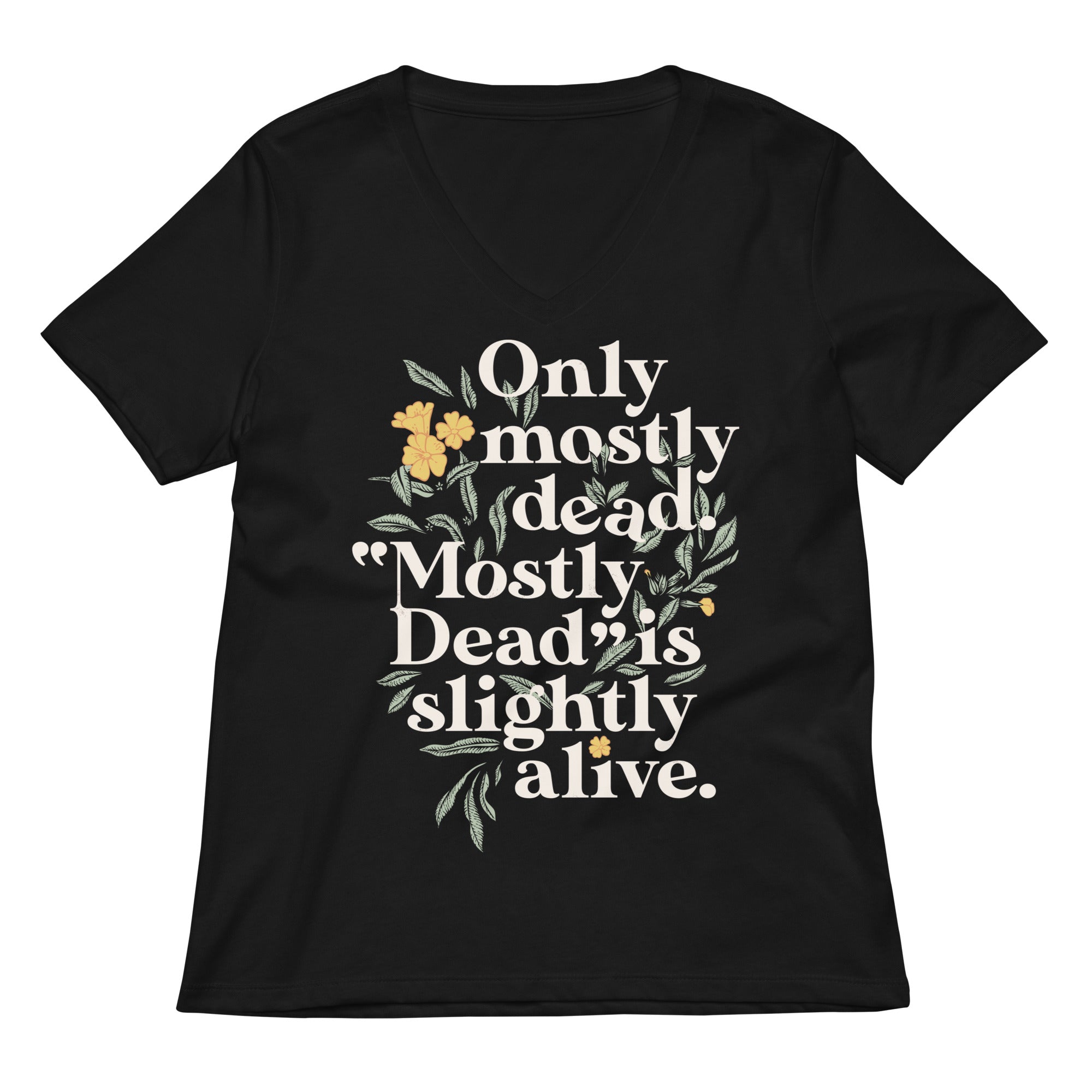 Only Mostly Dead Is Slightly Alive Women S V Neck Tee V Neck T Shirt US Trend
