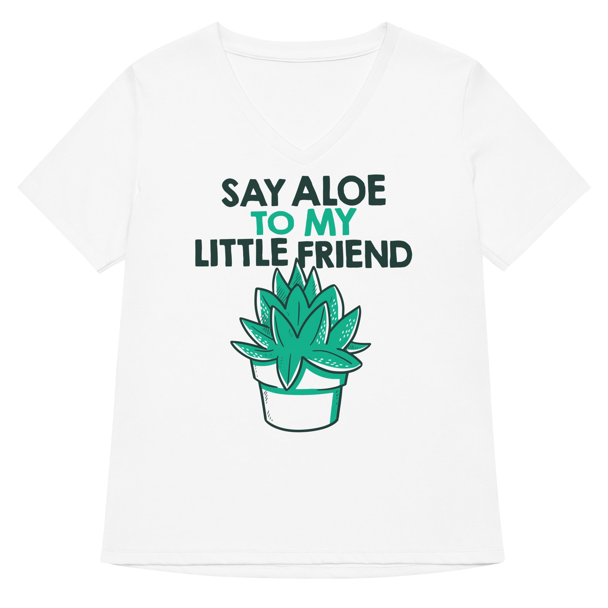Say Aloe To My Little Friend Women S V Neck Tee V Neck T Shirt Gift Ready